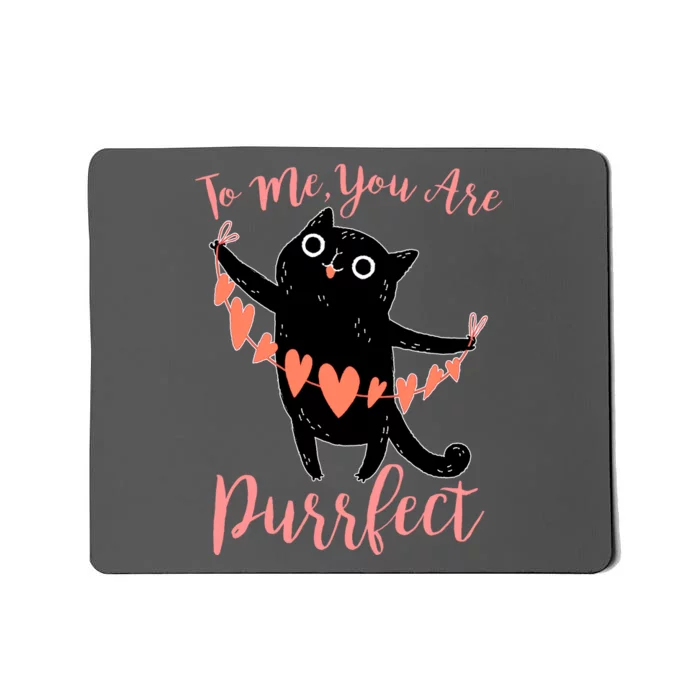 Funny Valentine Cat To Me You Are Purrfect Mousepad