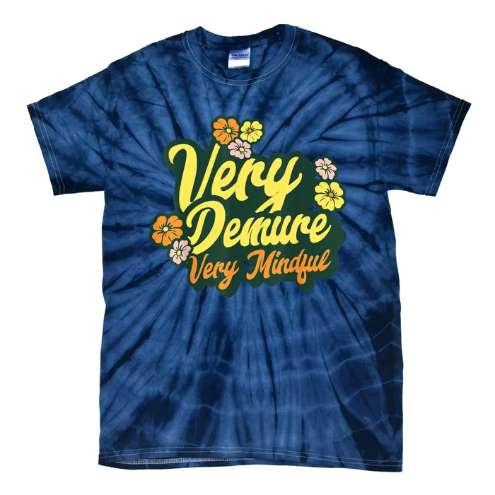 Funny Very Demure Very Mindful Trend Demure & Mindful Ladies Tie-Dye T-Shirt