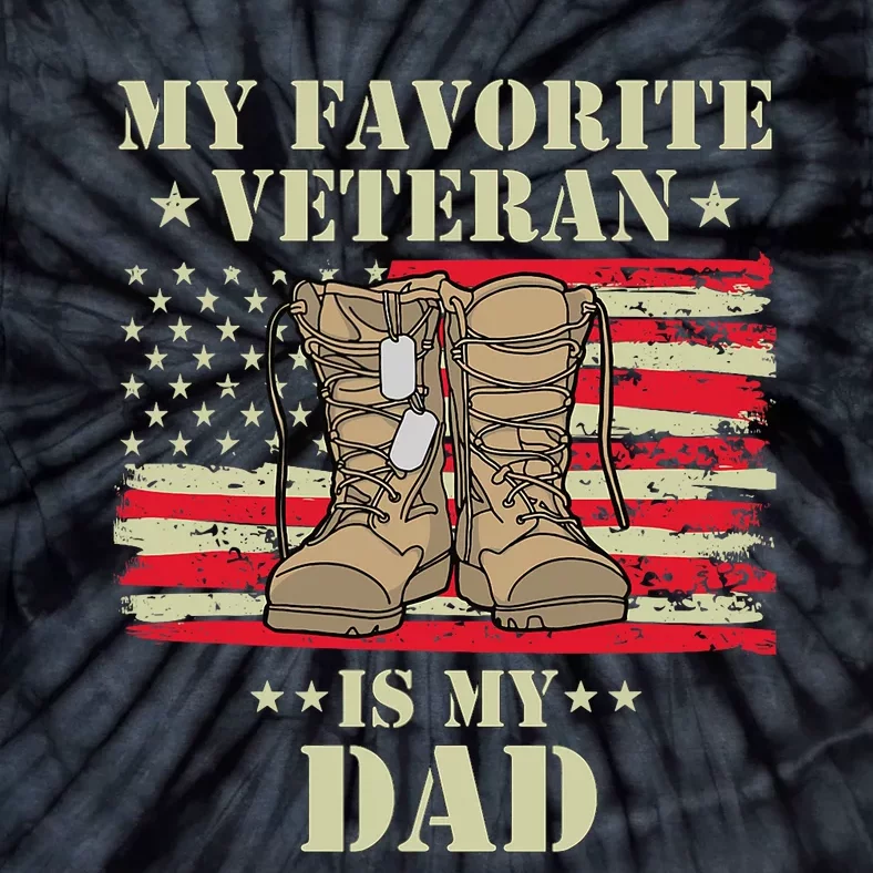 Father Veterans Day My Favorite Veteran Is My Dad Proud Tie-Dye T-Shirt