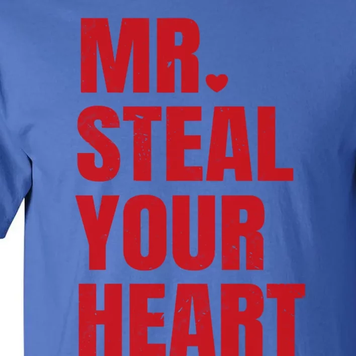 Funny Valentines Day Mr Steal Your Heart Gift Tall T-Shirt