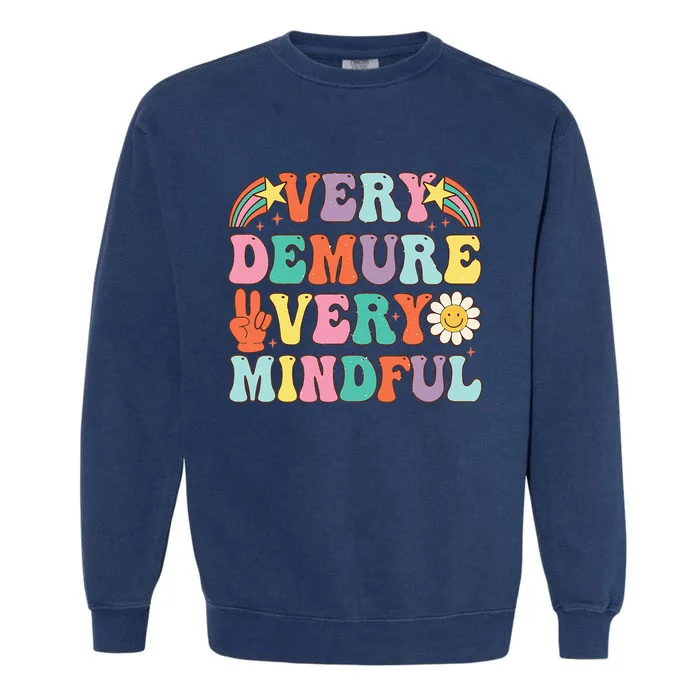 Funny Very Demure Very Mindful Trend Demure & Mindful Garment-Dyed Sweatshirt