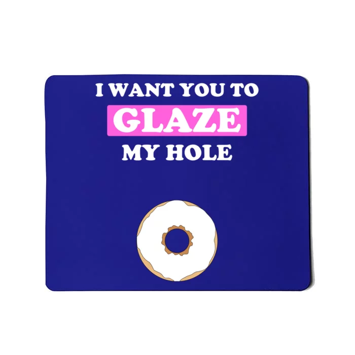 Fun Valentine's Day Gift For Him Naughty Glaze My Hole Donut Cute Gift Mousepad