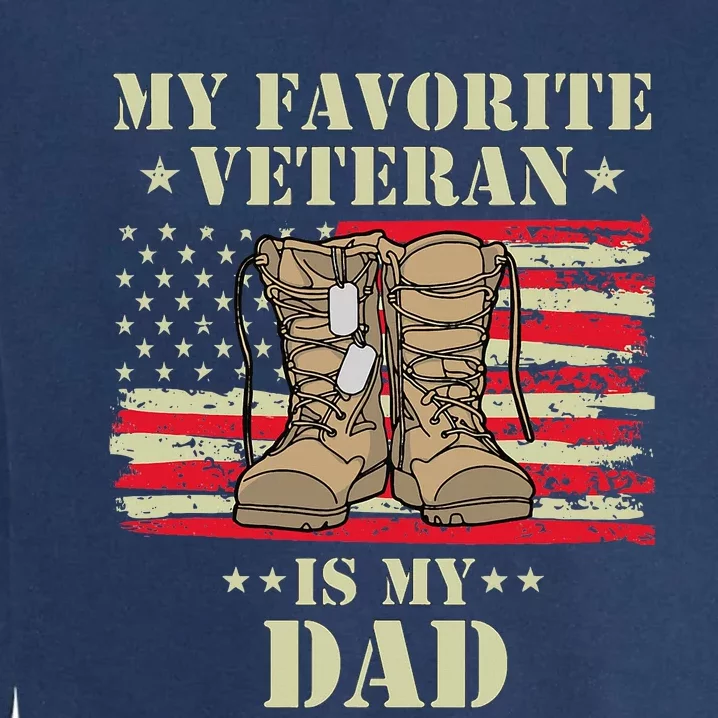 Father Veterans Day My Favorite Veteran Is My Dad Proud Kids Garment-Dyed Sweatshirt