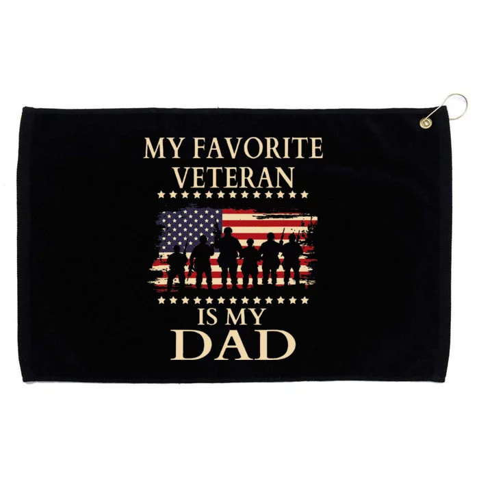 Father Veterans Day My Favorite Veteran Is My Dad Proud Kids Grommeted Golf Towel