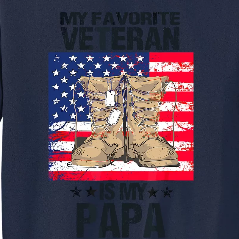 Father Veterans Day My Favorite Veteran Is My Papa For Kids Tall Sweatshirt