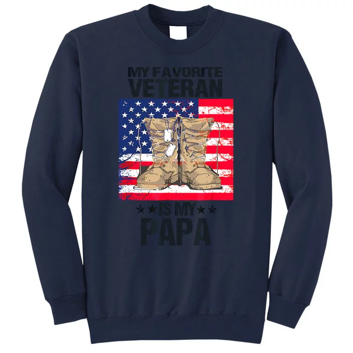 Father Veterans Day My Favorite Veteran Is My Papa For Kids Tall Sweatshirt