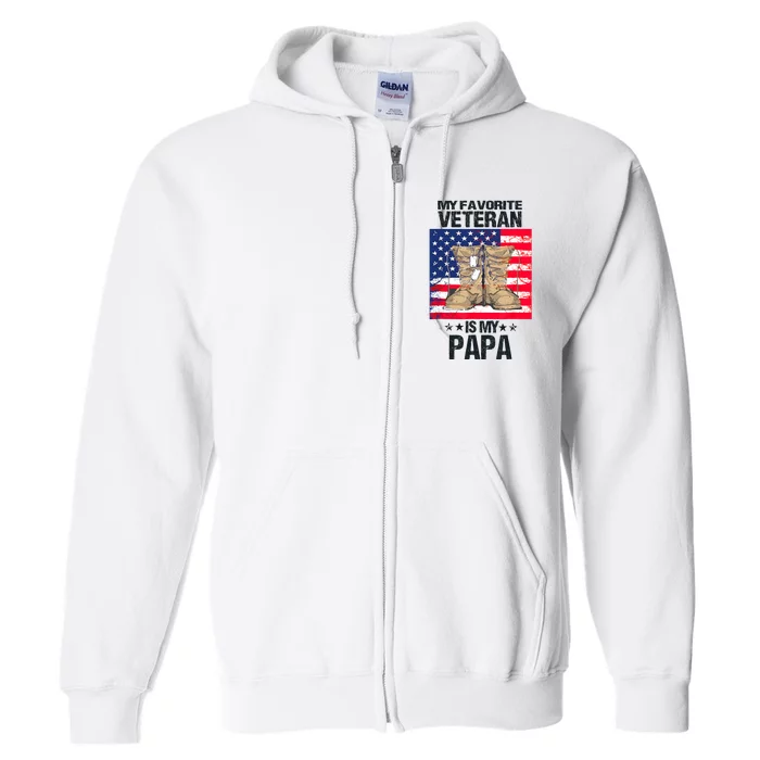 Father Veterans Day My Favorite Veteran Is My Papa For Kids Full Zip Hoodie