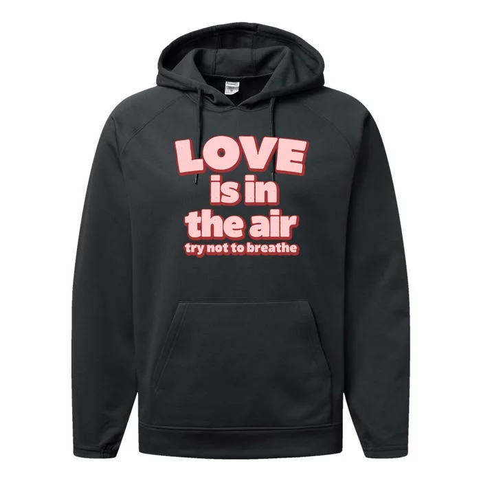 Funny Valentines Day Love Is In The Air Performance Fleece Hoodie