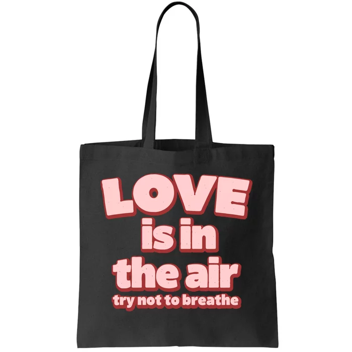 Funny Valentines Day Love Is In The Air Tote Bag