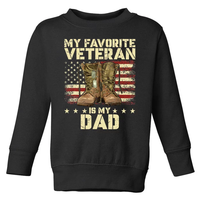 Father Veterans Day My Favorite Veteran Is My Dad For Kids Toddler Sweatshirt