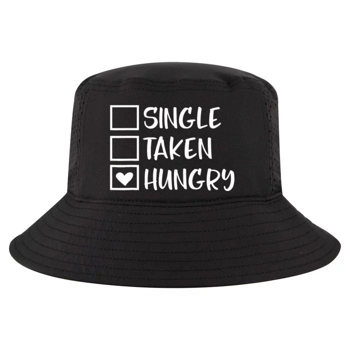 Funny Valentines Day Single Taken Hungry Food Lover Foodie Cool Comfort Performance Bucket Hat