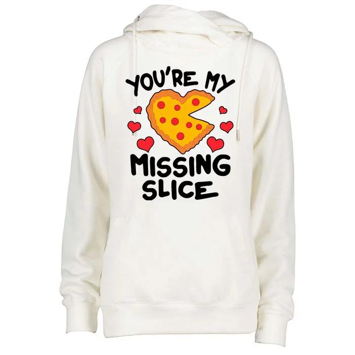 Funny Valentine's Day You're My Missing Slice Heart Pizza Womens Funnel Neck Pullover Hood