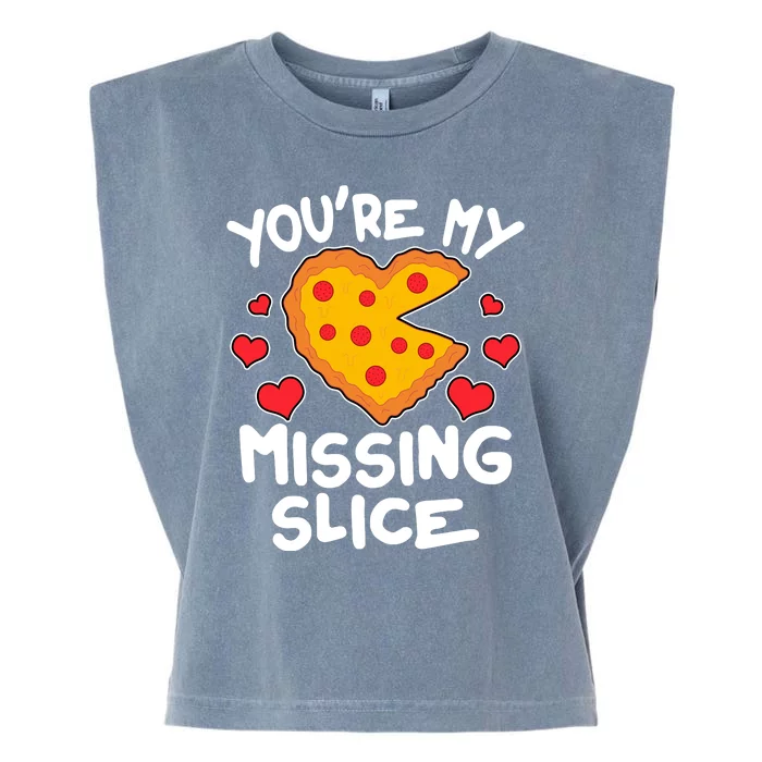 Funny Valentine's Day You're My Missing Slice Heart Pizza Garment-Dyed Women's Muscle Tee