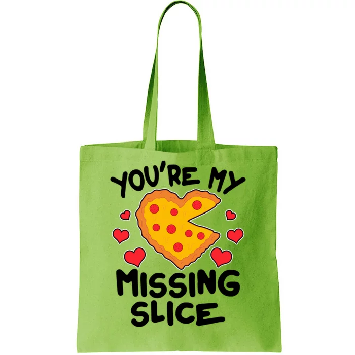 Funny Valentine's Day You're My Missing Slice Heart Pizza Tote Bag