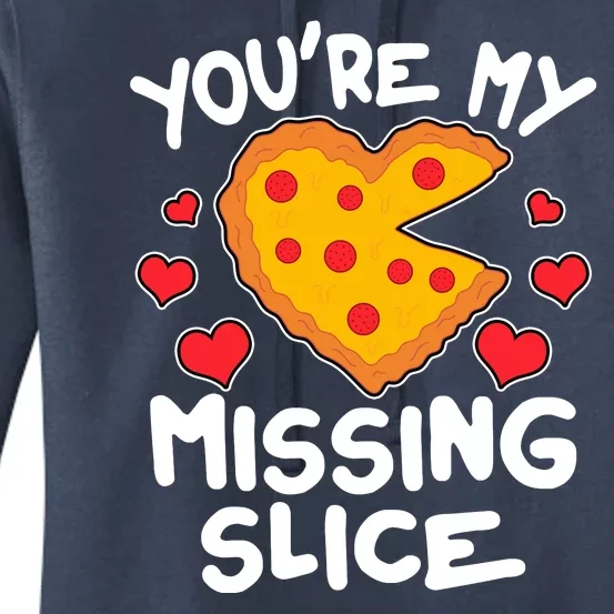 Funny Valentine's Day You're My Missing Slice Heart Pizza Women's Pullover Hoodie