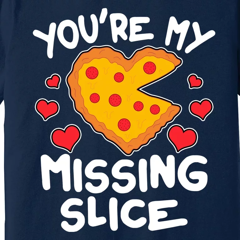 Funny Valentine's Day You're My Missing Slice Heart Pizza Premium T-Shirt