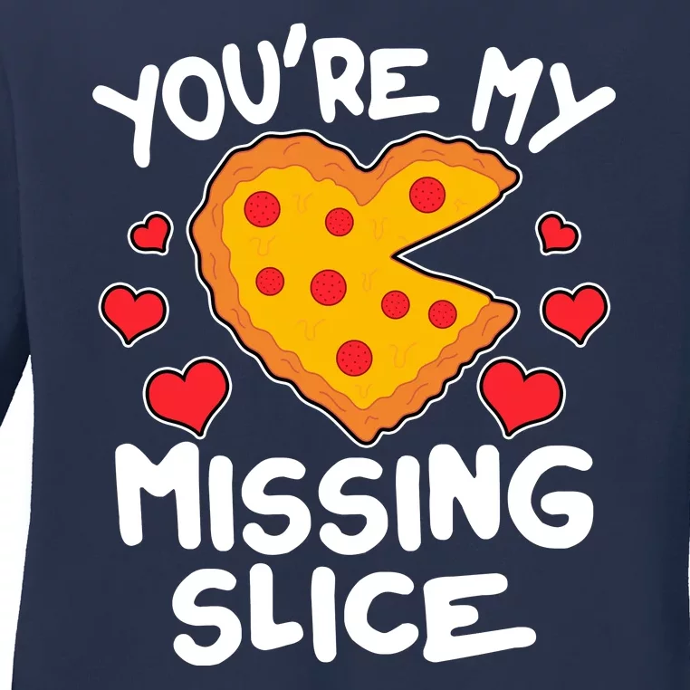 Funny Valentine's Day You're My Missing Slice Heart Pizza Ladies Long Sleeve Shirt