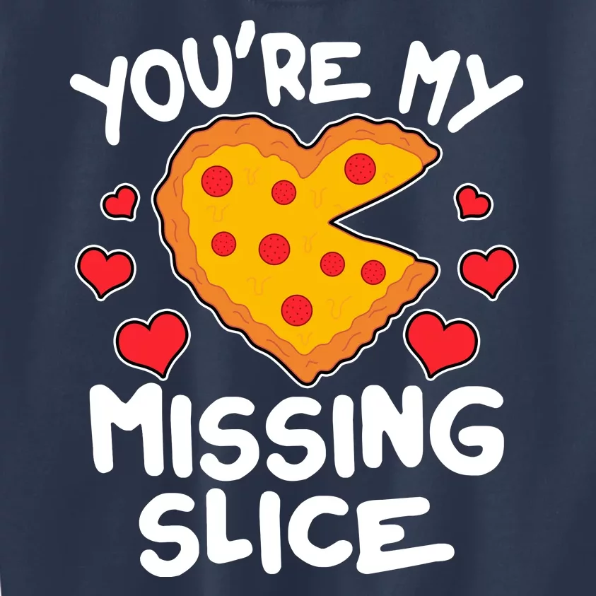 Funny Valentine's Day You're My Missing Slice Heart Pizza Kids Sweatshirt