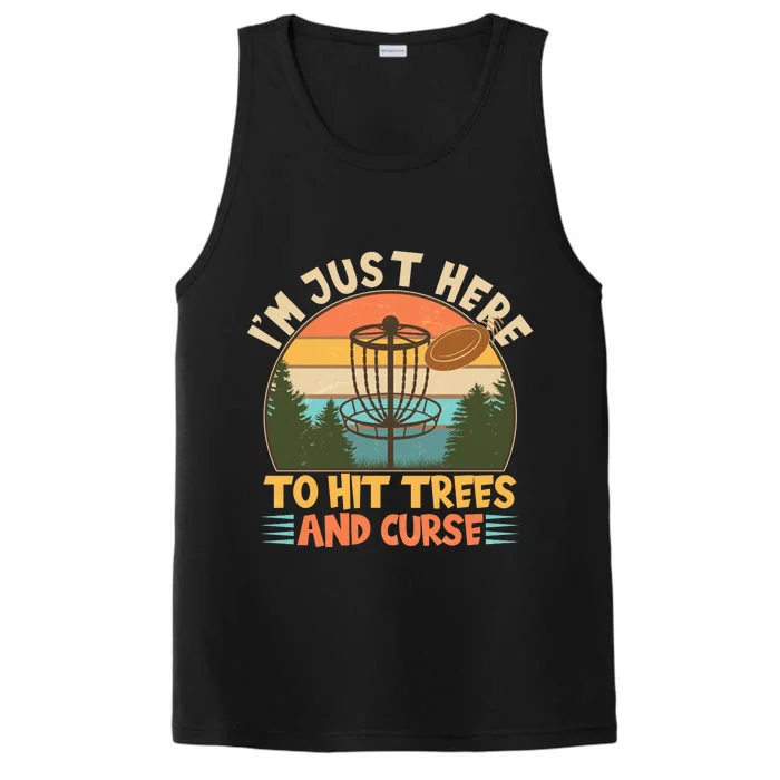 Funny Vintage Disc Golf I'm Just Here To Hit Trees And Curse Performance Tank