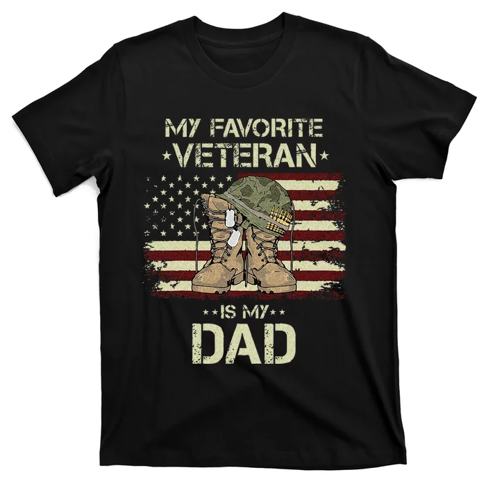 Father Veterans Day My Favorite Veteran Is My Dad For T-Shirt