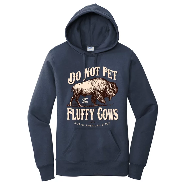 Funny Vintage Do Not Pet The Fluffy Cows American Bison Women's Pullover Hoodie