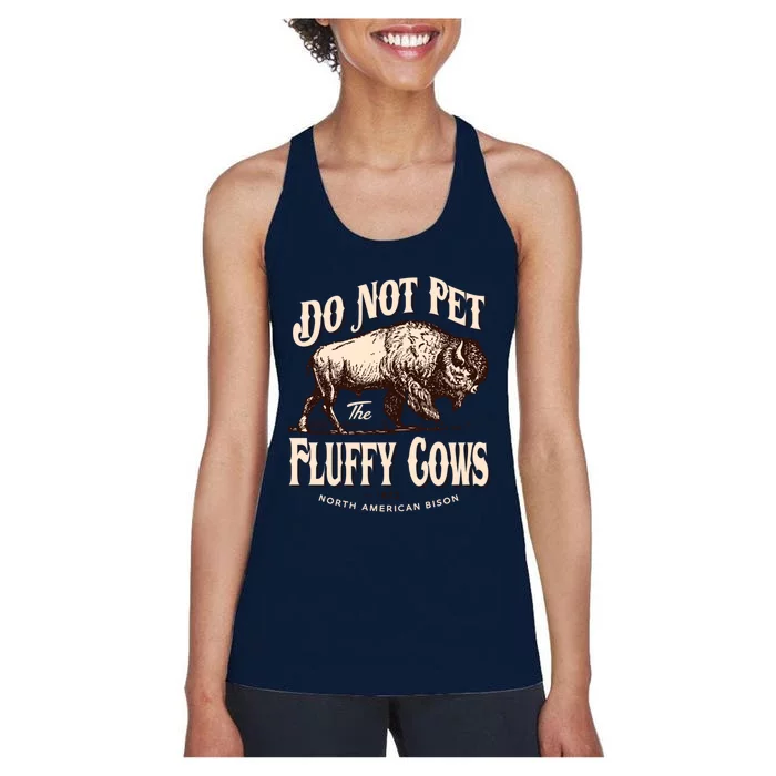 Funny Vintage Do Not Pet The Fluffy Cows American Bison Women's Racerback Tank