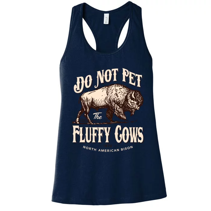 Funny Vintage Do Not Pet The Fluffy Cows American Bison Women's Racerback Tank