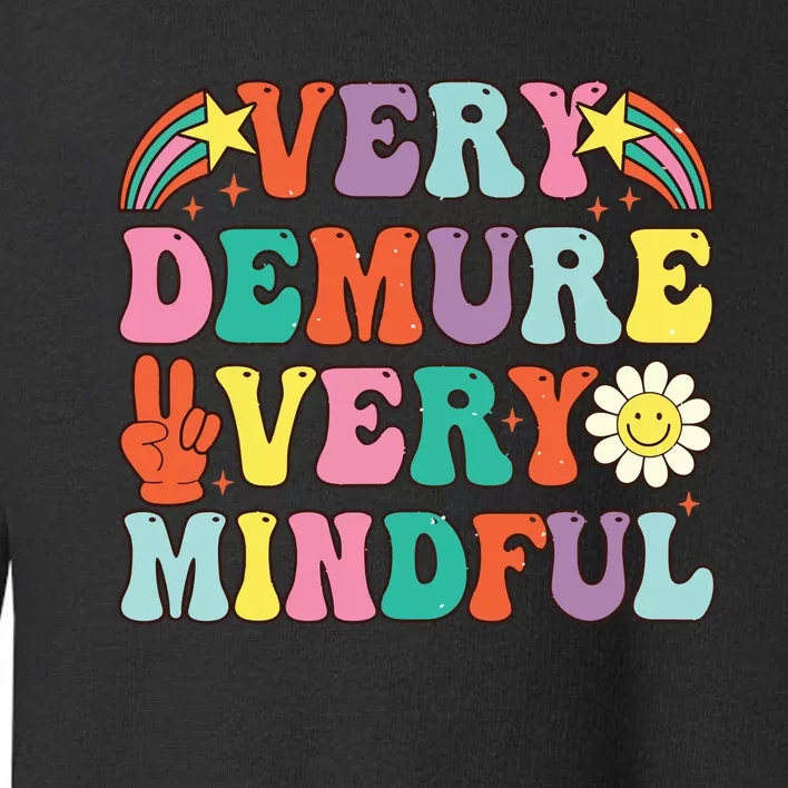 Funny Very Demure Very Mindful Trend Demure Mindful Retro Toddler Sweatshirt