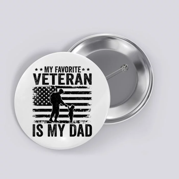 Father Veterans Day My Favorite Veteran Is My Dad Button