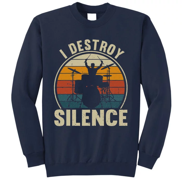 Funny Vintage Drums Player I Destroy Silence Drummer Tall Sweatshirt