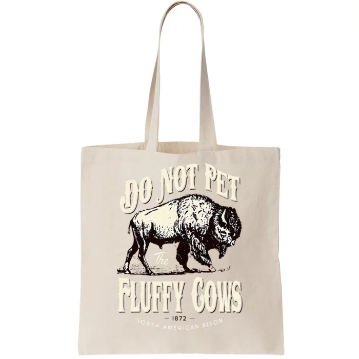 Funny Vintage Do Not Pet the Fluffy Cows American Bison Tote Bag