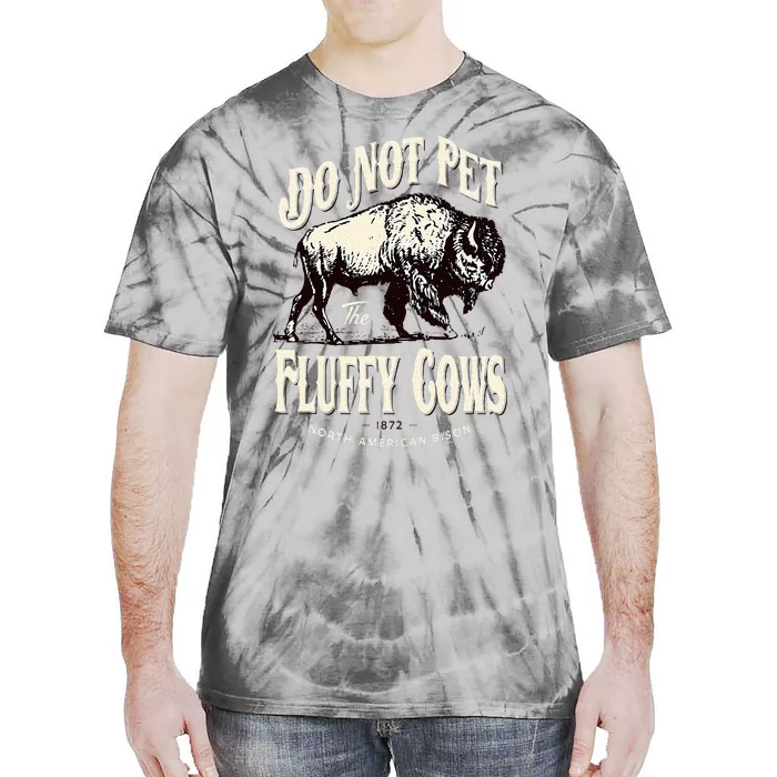 Funny Vintage Do Not Pet the Fluffy Cows American Bison Tie-Dye T-Shirt