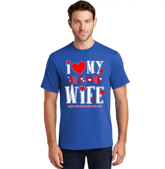 Funny Valentines Day Couple I Love My Awesome Funny Wife Cool Gift Tall T-Shirt