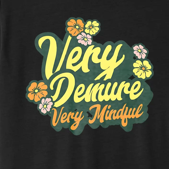 Funny Very Demure Very Mindful Trend Demure & Mindful Ladies ChromaSoft Performance T-Shirt