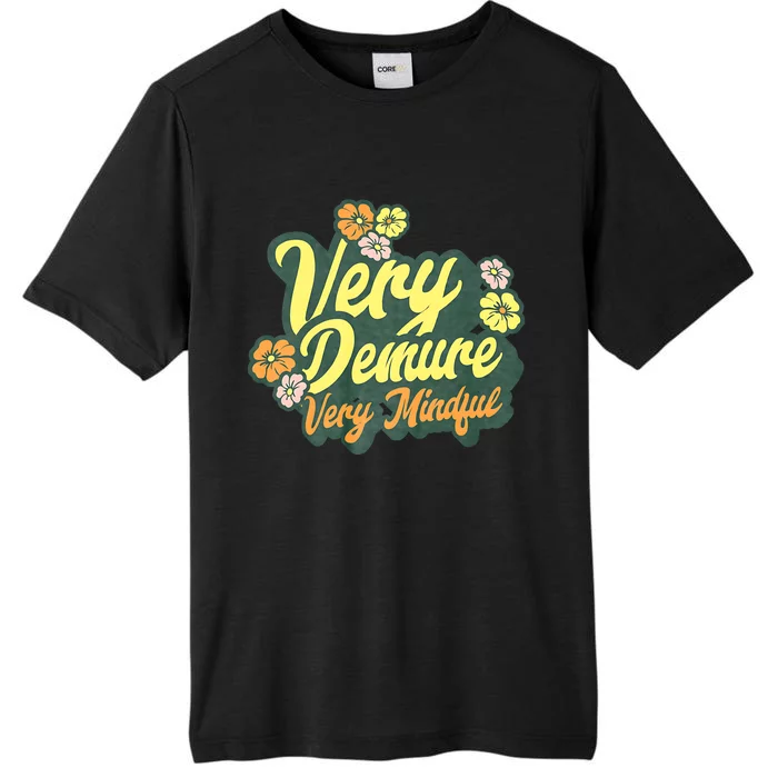 Funny Very Demure Very Mindful Trend Demure & Mindful Ladies ChromaSoft Performance T-Shirt