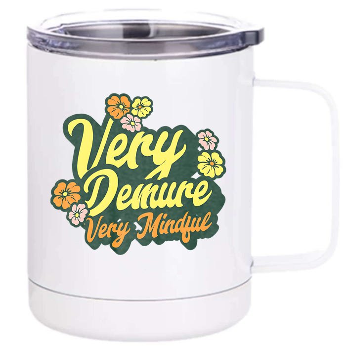 Funny Very Demure Very Mindful Trend Demure & Mindful Ladies Front & Back 12oz Stainless Steel Tumbler Cup