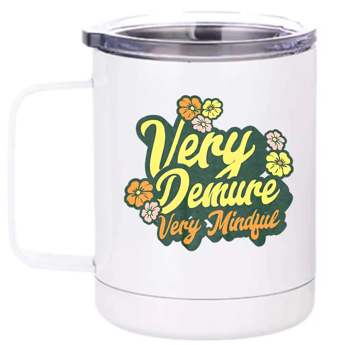 Funny Very Demure Very Mindful Trend Demure & Mindful Ladies Front & Back 12oz Stainless Steel Tumbler Cup