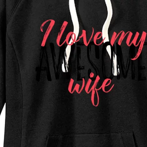 Funny Valentines Day Gift For Husband Love My Awesome Wife Gift Women's Fleece Hoodie