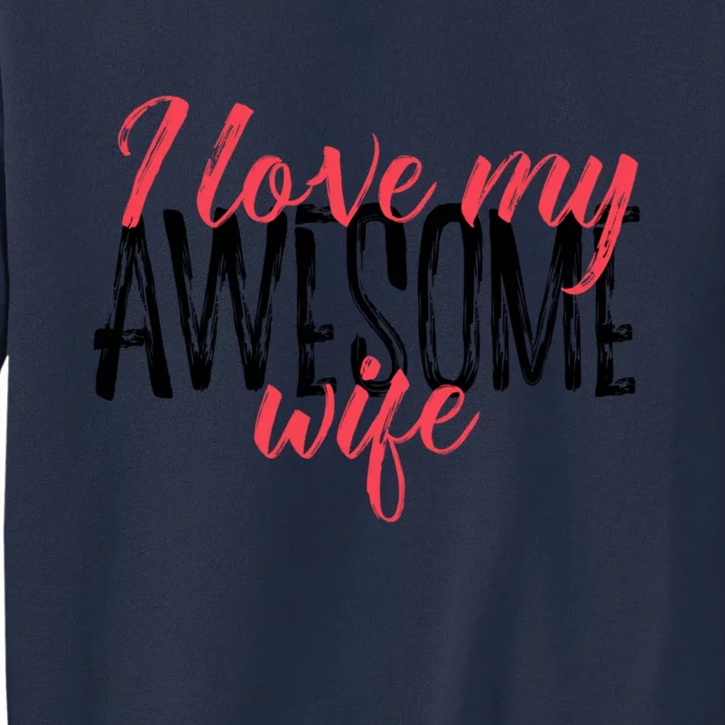 Funny Valentines Day Gift For Husband Love My Awesome Wife Gift Sweatshirt