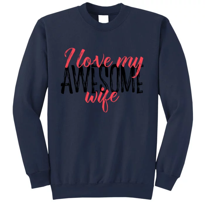 Funny Valentines Day Gift For Husband Love My Awesome Wife Gift Sweatshirt