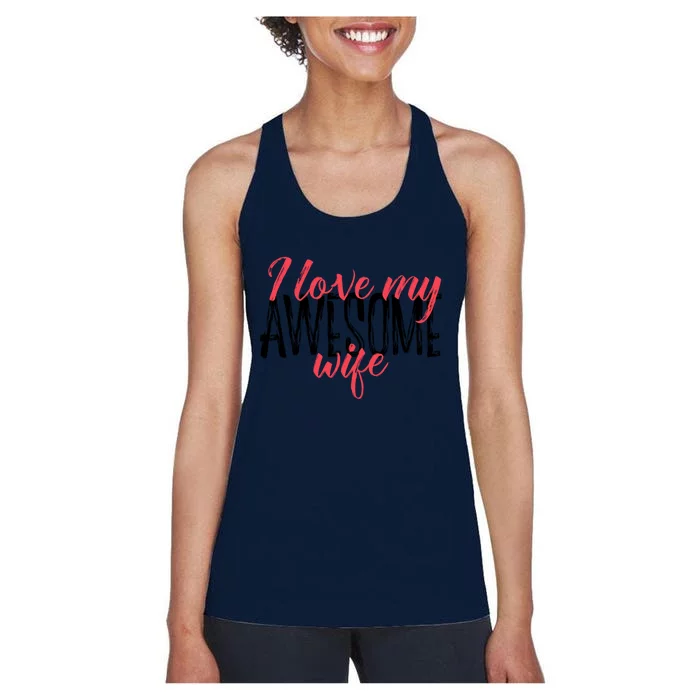 Funny Valentines Day Gift For Husband Love My Awesome Wife Gift Women's Racerback Tank