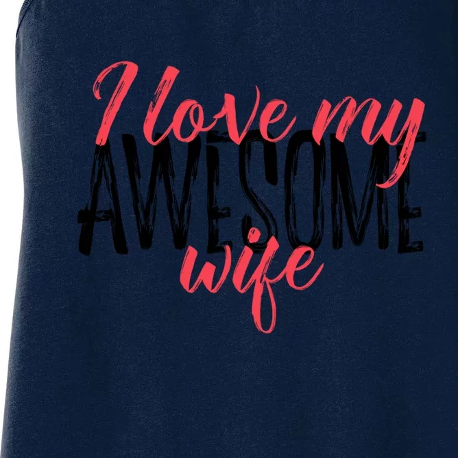 Funny Valentines Day Gift For Husband Love My Awesome Wife Gift Women's Racerback Tank