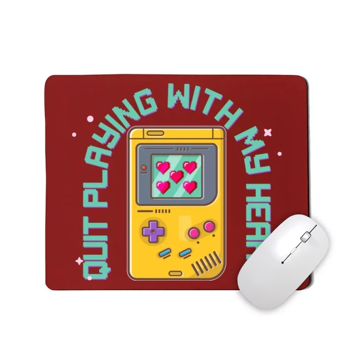 Funny Valentines Day Quit Playing With My Heart Retro Video Game Fan Mousepad