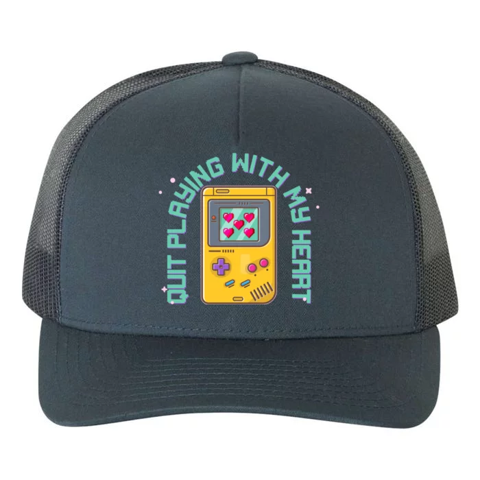 Funny Valentines Day Quit Playing With My Heart Retro Video Game Fan Yupoong Adult 5-Panel Trucker Hat