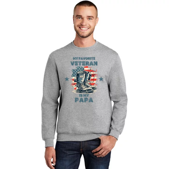 Father Veterans Day My Favorite Veteran Is My Papa Tall Sweatshirt