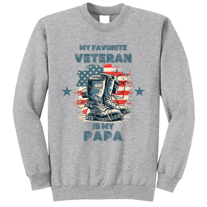 Father Veterans Day My Favorite Veteran Is My Papa Tall Sweatshirt