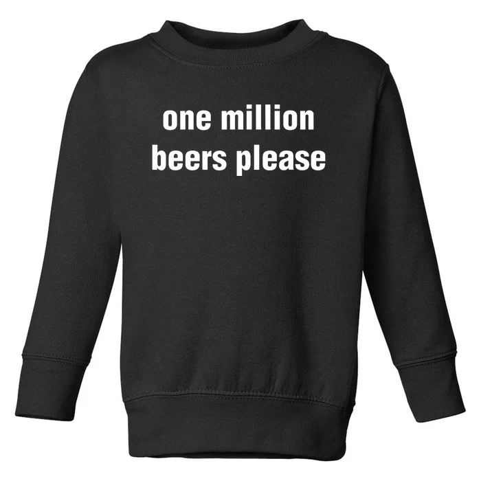 Funny Vintage Drinking Beer One Million Beers Please Toddler Sweatshirt