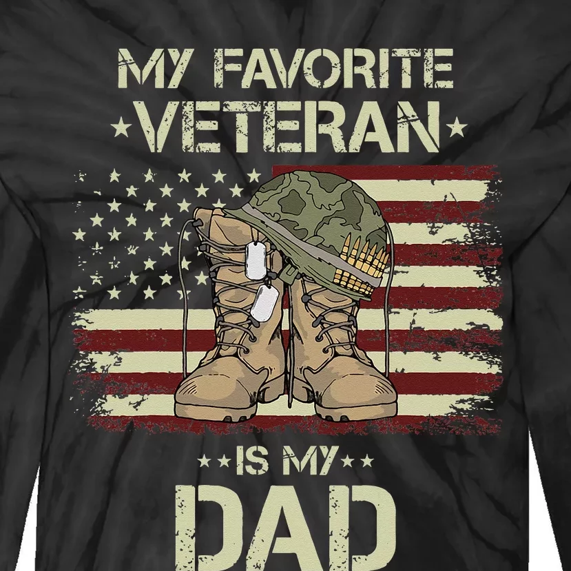 Father Veterans Day My Favorite Veteran Is My Dad For Tie-Dye Long Sleeve Shirt