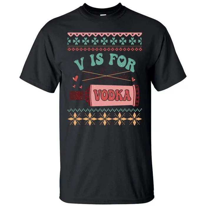 Funny Valentine's Day V Is For Vodka Tall T-Shirt