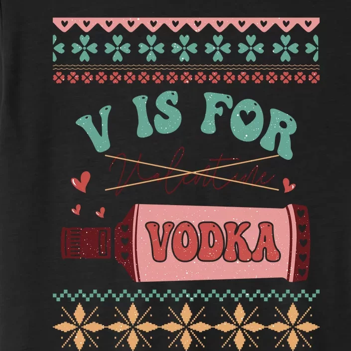 Funny Valentine's Day V Is For Vodka ChromaSoft Performance T-Shirt